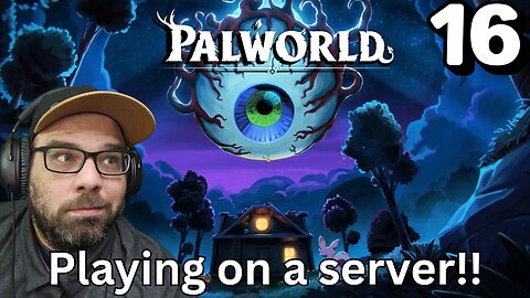 Playing Palworld on a server!! Stream 16
