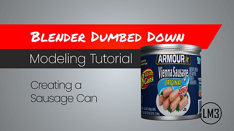 Blender Dumbed Down: Creating a Sausage Can in Blender