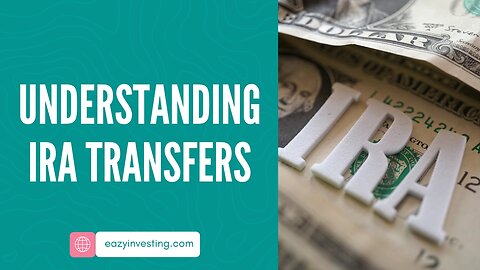 Understanding IRA Transfers