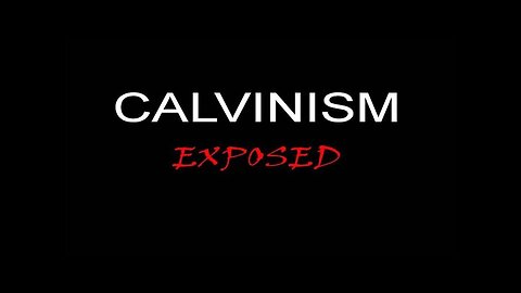 What Does the Bible say About Calvinism? Podcast