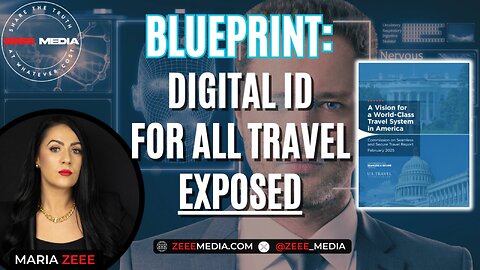 BLUEPRINT: Digital ID for All Travel Exposed | Maria Zeee on Infowars