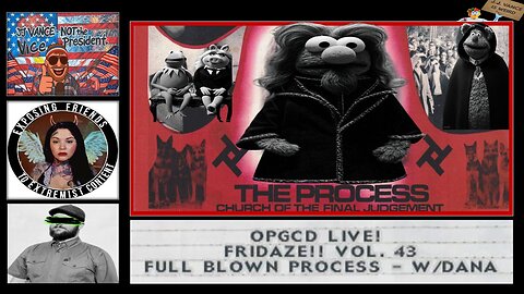 OpGCD Live! Fridaze!! - Vol 43 - Full Blown "Process" - w/Dana Doo Dah
