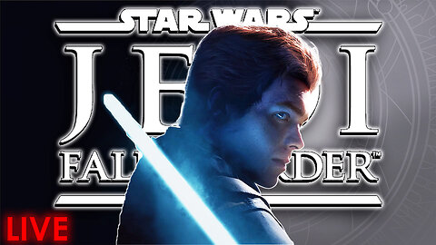 Star Wars Jedi: Fallen Order - LIVE