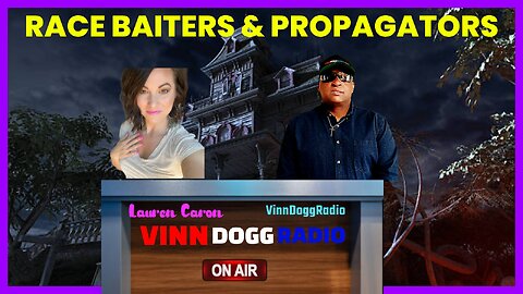 RACE BAITERS & PROPAGATORS guest/ Lauren Caron