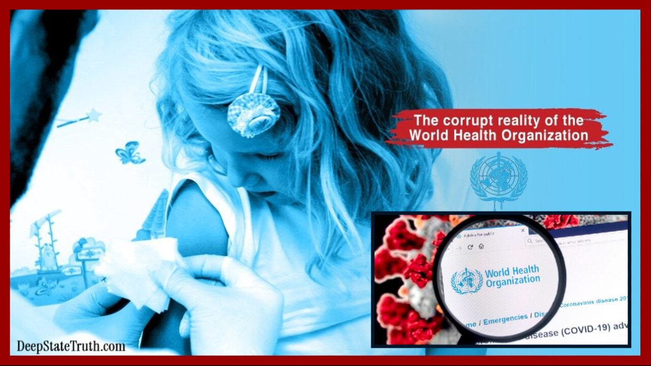 🎬🌎 Documentary: 'Trust WHO' Reveals Nefarious Influences That Control the World Health Organization To the Peril of Public Health