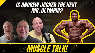 Muscle Talk! Is Andrew Jacked the next Mr. Olympia?