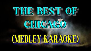 The best of Chicago (Medley Karaoke)
