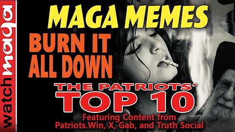 Burn it All Down: PATRIOTS' TOP 10 - Iran Freedom Fighters + RFK Crushes Big Food