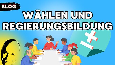 Wählen und Regierungsbildung