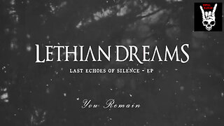 Lethian Dreams - You Remain (Official Video)