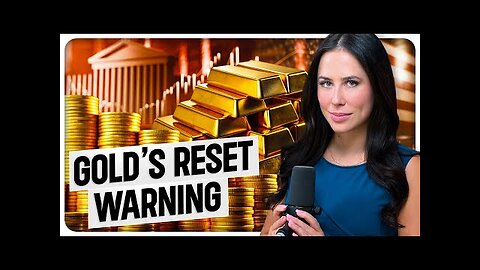 Gold Rise Signals Monetary Reset is Accelerating