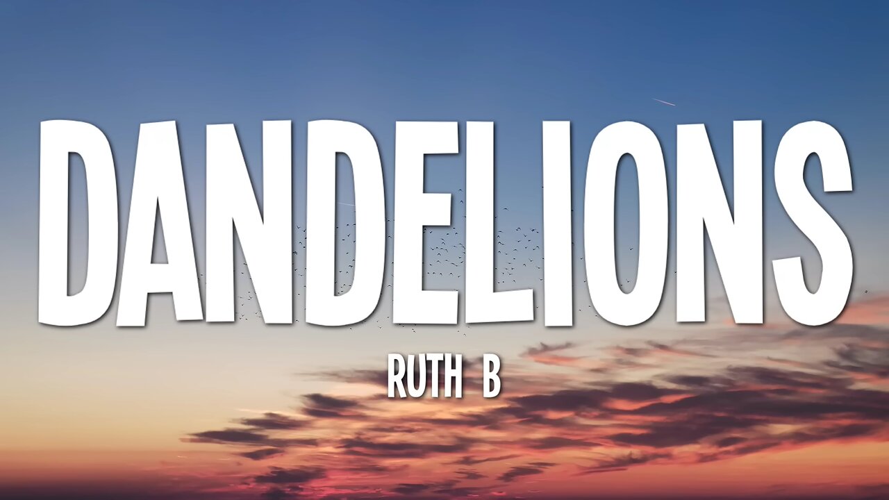 Ruth B - Dandelions (Lyrics) I see forever in your eyes.
