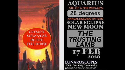 What’s Ever Carefully Beginning for America from 17 Feb’s Aquarius SOLAR Eclipse & New Moon?