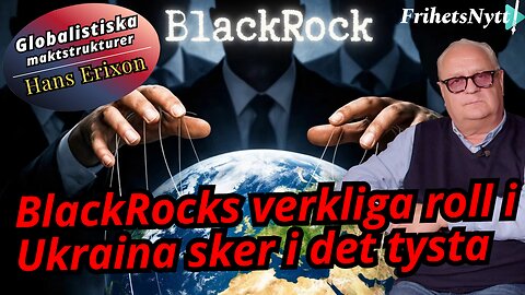 Så formar BlackRock Ukrainas framtid - Hans Erixon
