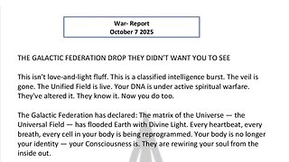 WAR REPORT - OCT 07 2025 - THE GALACTIC FEDERATION DROP THEY DIDN'T WANT YOU TO SEE