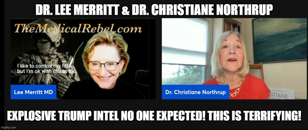 Dr. Lee Merritt & Dr. Christiane Northrup:Explosive Trump Intel No One Expected! This Is Terrifying!