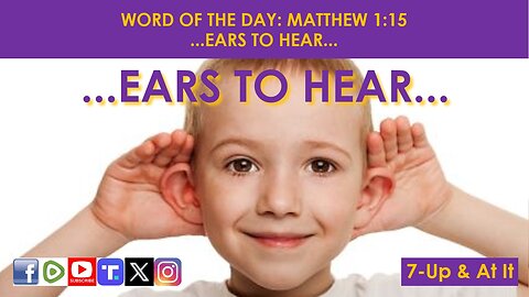 WORD OF THE DAY: MATTHEW 1:15​ - ...EARS TO HEAR...​
