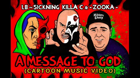 LB~Sickning, Killa C & Zooka – “A Message To God” (Cartoon Music Video)