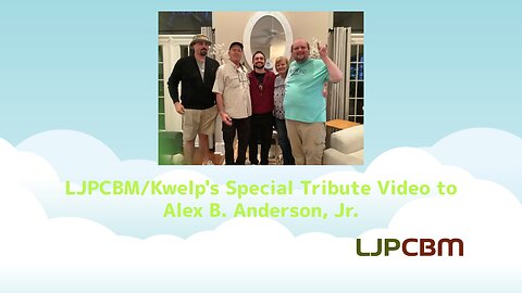 LJPCBM/Kwelp's Special Tribute Video to Alex B. Anderson, Jr.