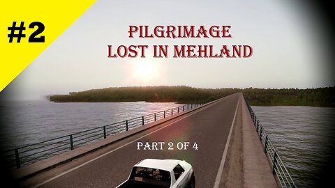 Lost in Mehland - Part 2 of 4 [Pilgrimage] [Arma 3]