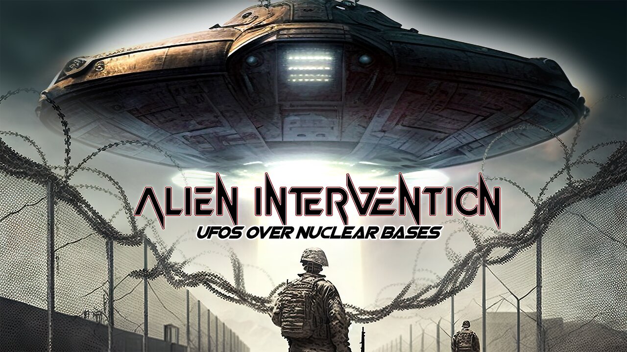Alien Intervention: UFOs Over Nuclear Bases (2023) documentary