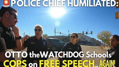🚨POLICE CHIEF HUMILIATED: OTTO the WATCHDOG Schools COPS on FREE SPEECH… AGAIN! #bodycam #bonham