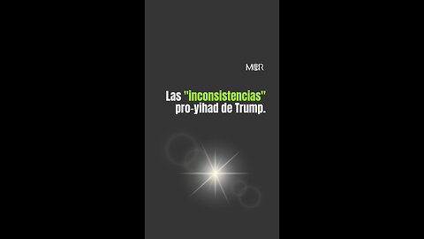 Las "Inconsistencias" Pro-Yihad de Trump