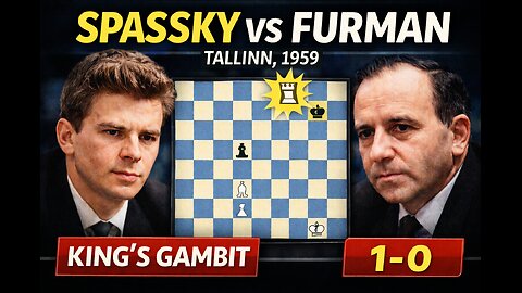 Spassky and the King’s Gambit | A Classical Masterpiece (1959)