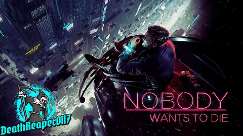 Nobody Wants To Die Playthrough
