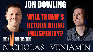 Jon Dowling Discusses If Trump's Return Brings Prosperity with Nicholas Veniamin