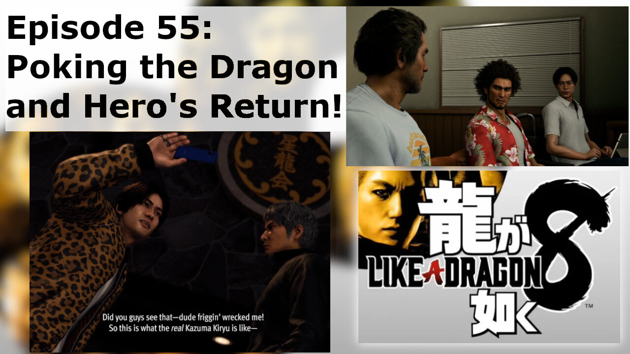 Episode 55: Poking the Dragon and Hero's Return!
