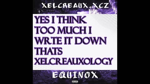 XELCREAUX.XCZ- EQUINOX (prod. isak c)(lyric video) #15