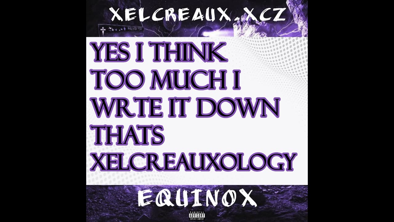 XELCREAUX.XCZ- EQUINOX (prod. isak c)(lyric video) #15