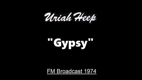 Uriah Heep - Gypsy (Live in San Diego, California February 8, 1974) FM Broadcast