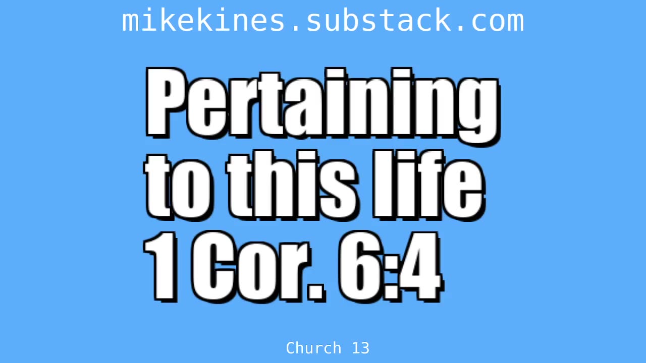 Church_013_Pertaining_to_this_life_1_Cor_6-4