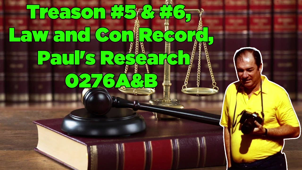 Treason #5 & 6, Law and Con Record, Paul's Research #276A&B - BiIl Cooper