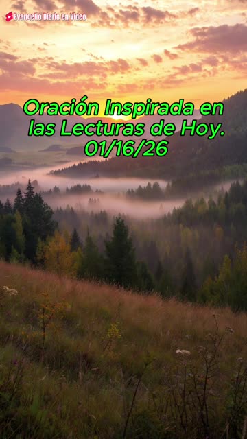 Oración Inspirada en las Lecturas de Hoy. 01/16/26
