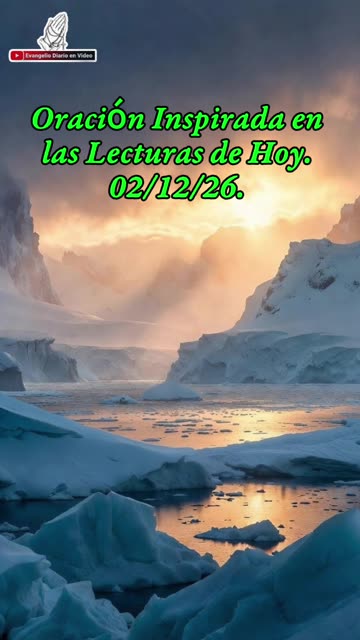 Oración Inspirada en las Lecturas de Hoy. 02/12/26.