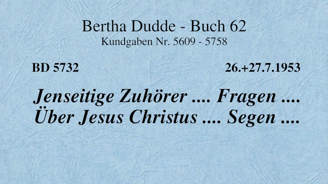 BD 5732 - JENSEITIGE ZUHÖRER .... FRAGEN .... ÜBER JESUS CHRISTUS .... SEGEN ....