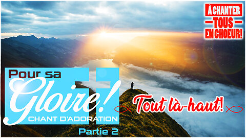 CHANT CHRÉTIEN | qui nous rappelle notre divine espérance | 🙏❤️🙏- TOUT LÀ-HAUT! -🙏❤️🙏 #louange2025