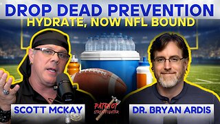 2.13.26 Patriot Streetfighter & Dr Bryan Ardis, Drop Dead Prevention - HYDRATE... Bound For The NFL