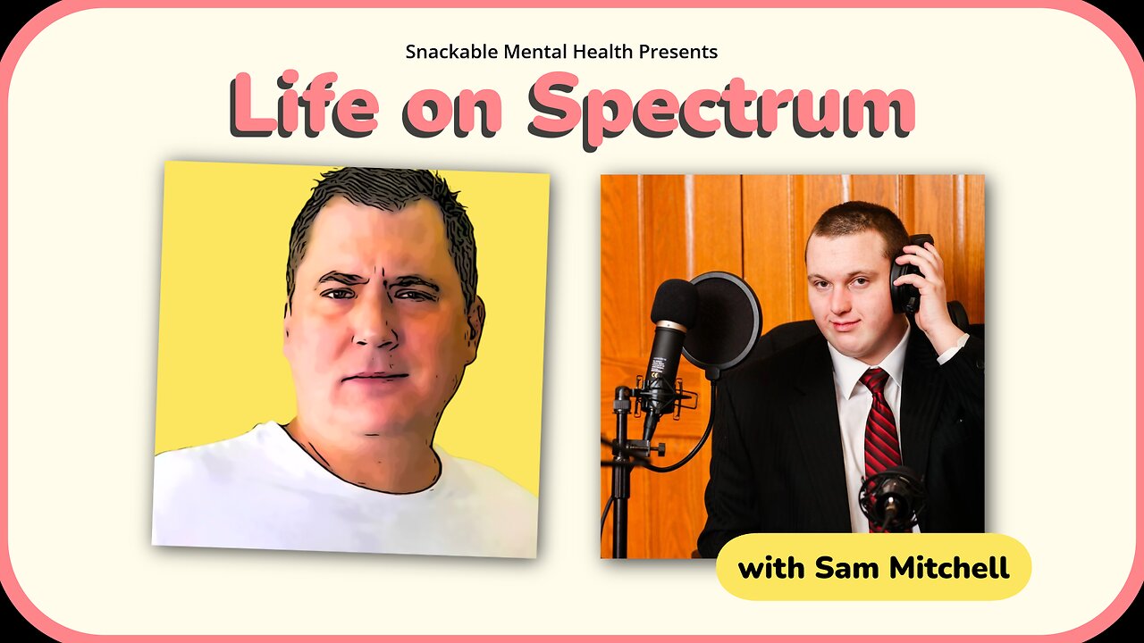 From Struggles to Superpowers: Sam Mitchell on Living with Autism