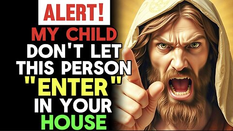 Alert | My Child Don't Let This Person Enter in Your House | God Message Today