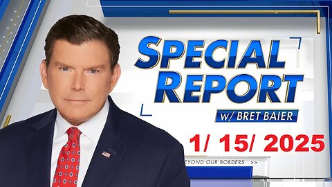 Special Report with Bret Baier (Full Episode) | January 15, 2025