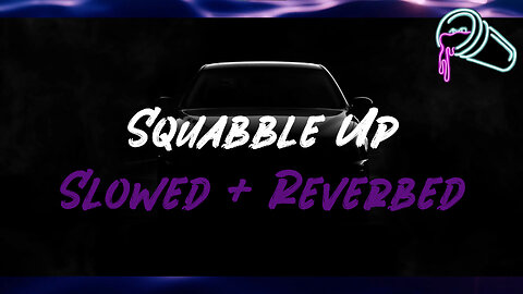 Kendrick Lamar - Squabble Up (Slowed + Reverbed)