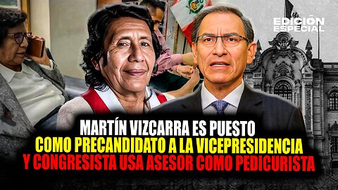#EnVivo Vizcarra es candidato a vicepresidencia y congresista usa a asesor como pedicurista