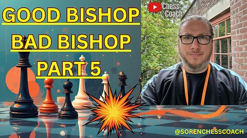 Good Bishop vs Bad Bishop | Part 5 – Master Positional Play in Chess