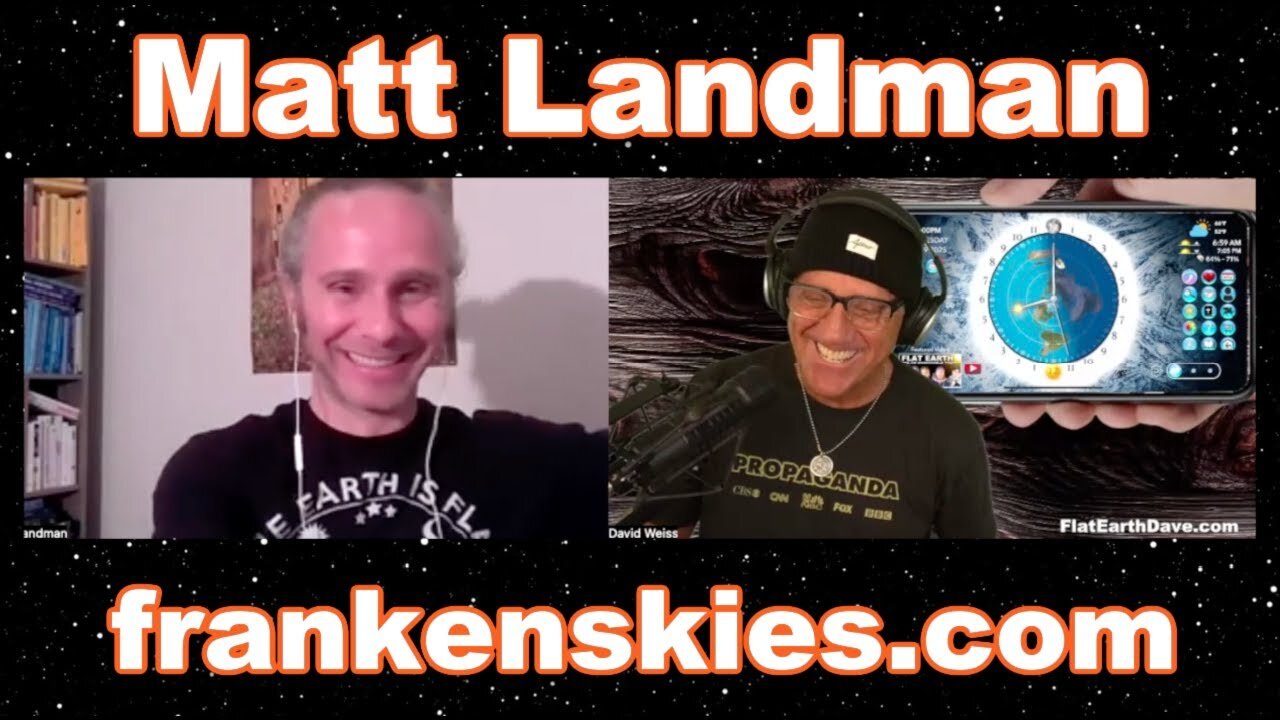 [Flat Earth Dave Interviews 2] Matt Landman - Frankenskies w Flat Earth Dave [Mar 19, 2025]