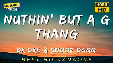 NUTHIN' BUT A G THANG - DR DRE & SNOOP DOGG - BEST HD KARAOKE