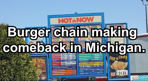 Burger chain making comeback in Michigan.